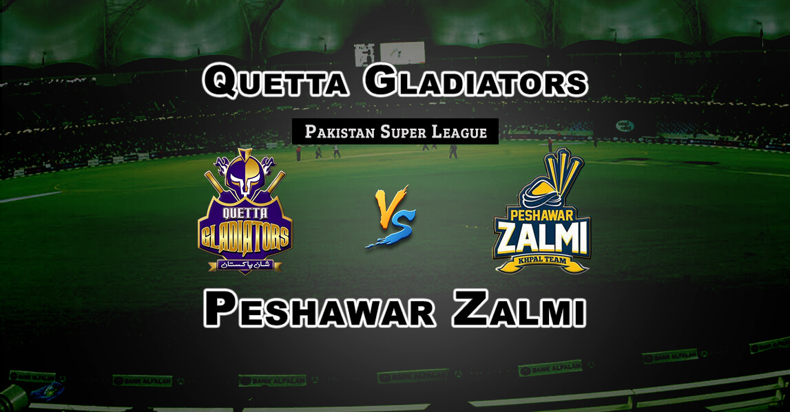 Quetta Gladiators Vs Peshawar Zalmi