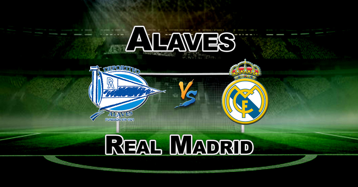 Alaves vs Real Madrid